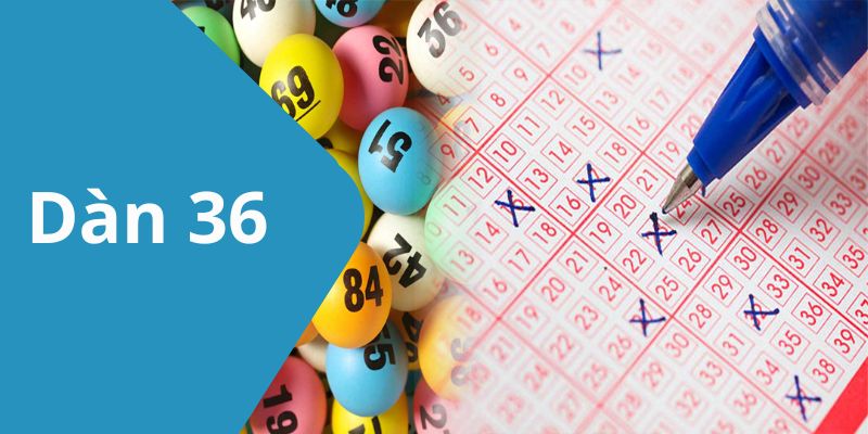 Dàn 36 – Chiến Lược Chơi Xổ Số Hiệu Quả Tại FOR88