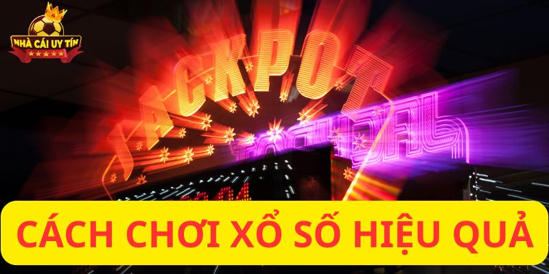Cách chơi xổ số hiệu quả